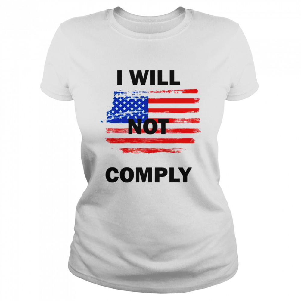 I Will Not Comply American Flag  Classic Women's T-shirt