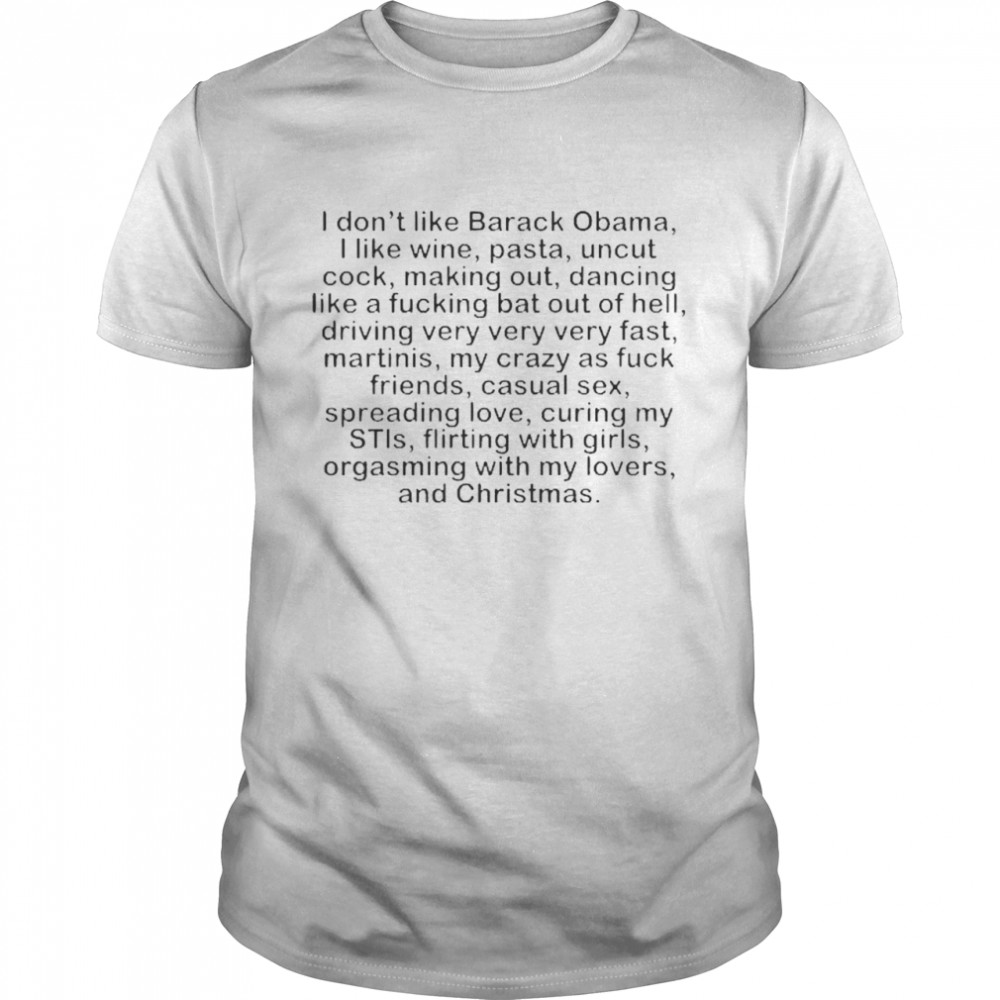 I dont like Barack Obama I like wine pasta uncut cock shirt