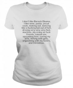 I dont like Barack Obama I like wine pasta uncut cock  Classic Women's T-shirt