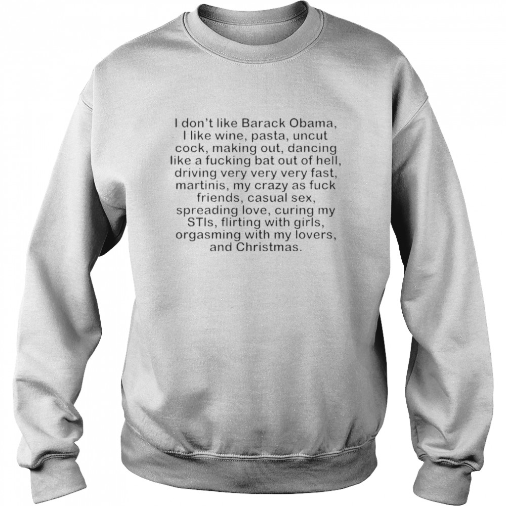 I dont like Barack Obama I like wine pasta uncut cock Unisex Sweatshirt