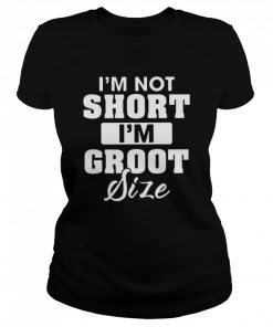 I’m Not Short I’m Groot Size  Classic Women's T-shirt