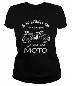 Je Ne Ronfle Pas Je Reve Que Je Suis Une Moto  Classic Women's T-shirt