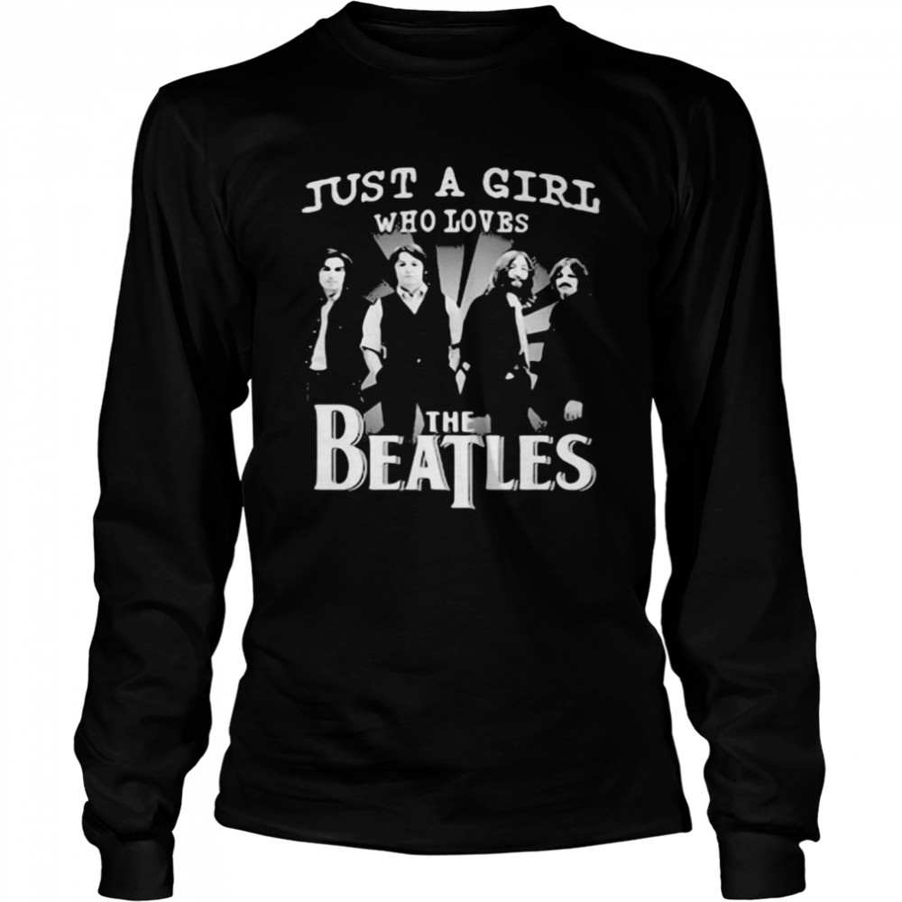 Just A Girl Who Loves The Beatles Long Sleeved T-shirt