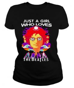 Just A Girl Who Loves The Beatles shirt