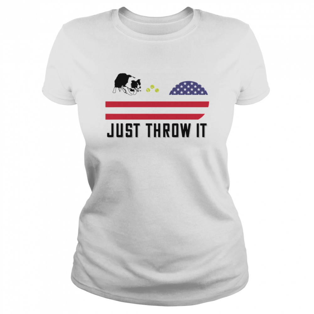 Just Throw It Border Collie American Flag USA July 4  Classic Women's T-shirt