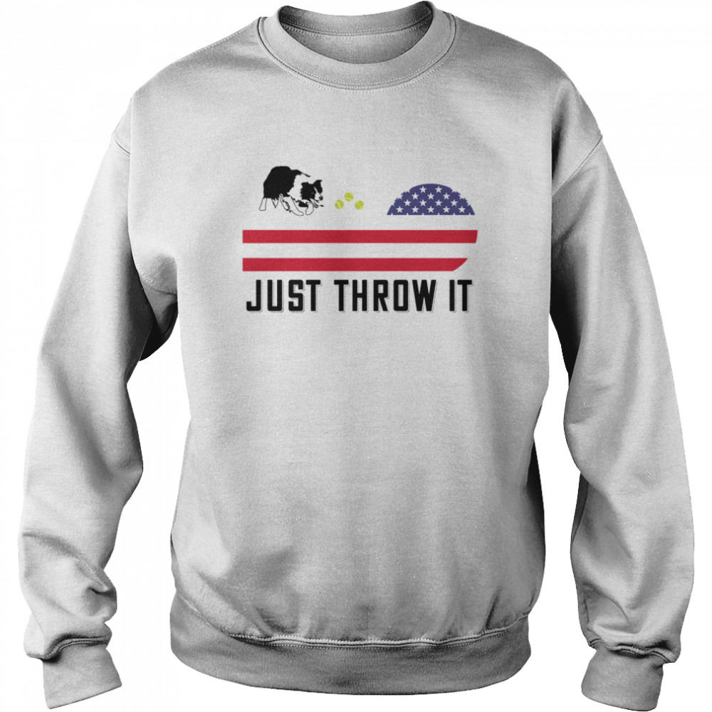 Just Throw It Border Collie American Flag USA July 4  Unisex Sweatshirt