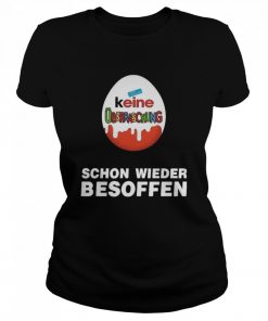 Keine Uberraschung Schon Wieder Besoffen  Classic Women's T-shirt