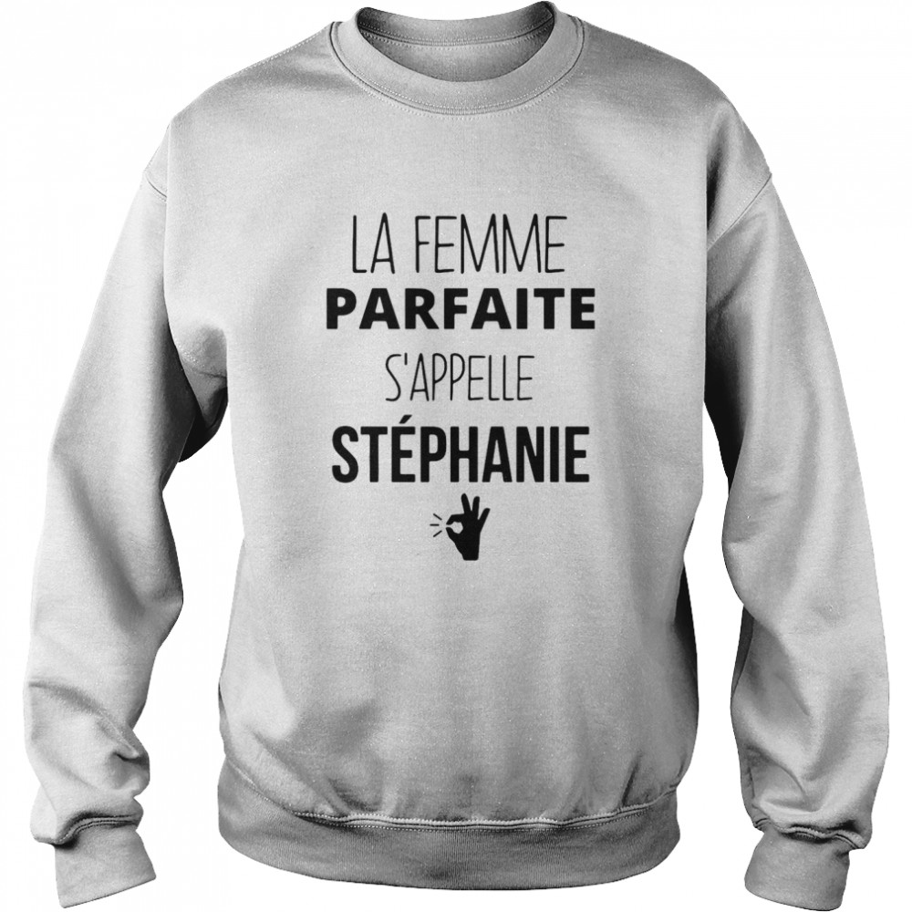 La Femme parfaite S’appelle Stephanie  Unisex Sweatshirt