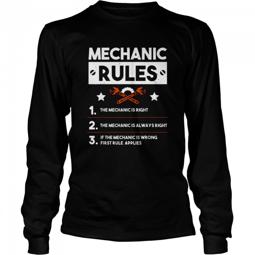 Mechanic Rules for Car Mechanic Is Always Right Gift  Long Sleeved T-shirt