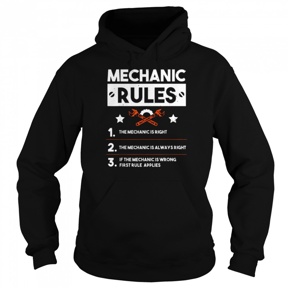 Mechanic Rules for Car Mechanic Is Always Right Gift  Unisex Hoodie