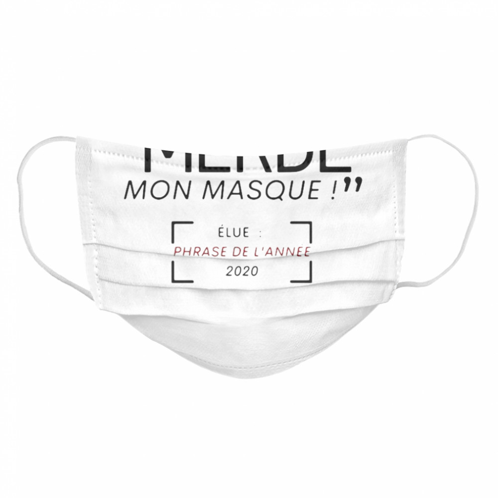 Merde Mon Masque Elue Phrase De L’année 2020 Cloth Face Mask