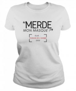 Merde Mon Masque elue phrase de l’annee 2020  Classic Women's T-shirt