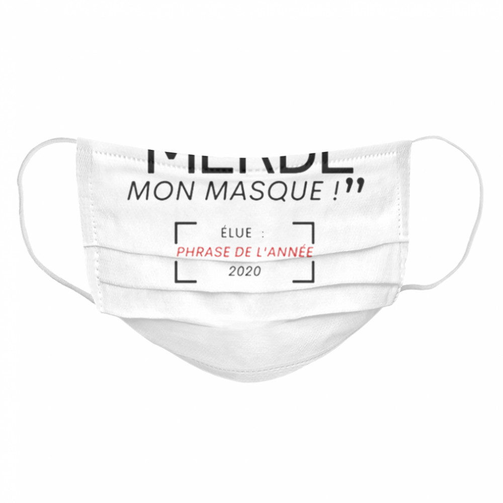 Merde Mon Masque elue phrase de l’annee 2020  Cloth Face Mask