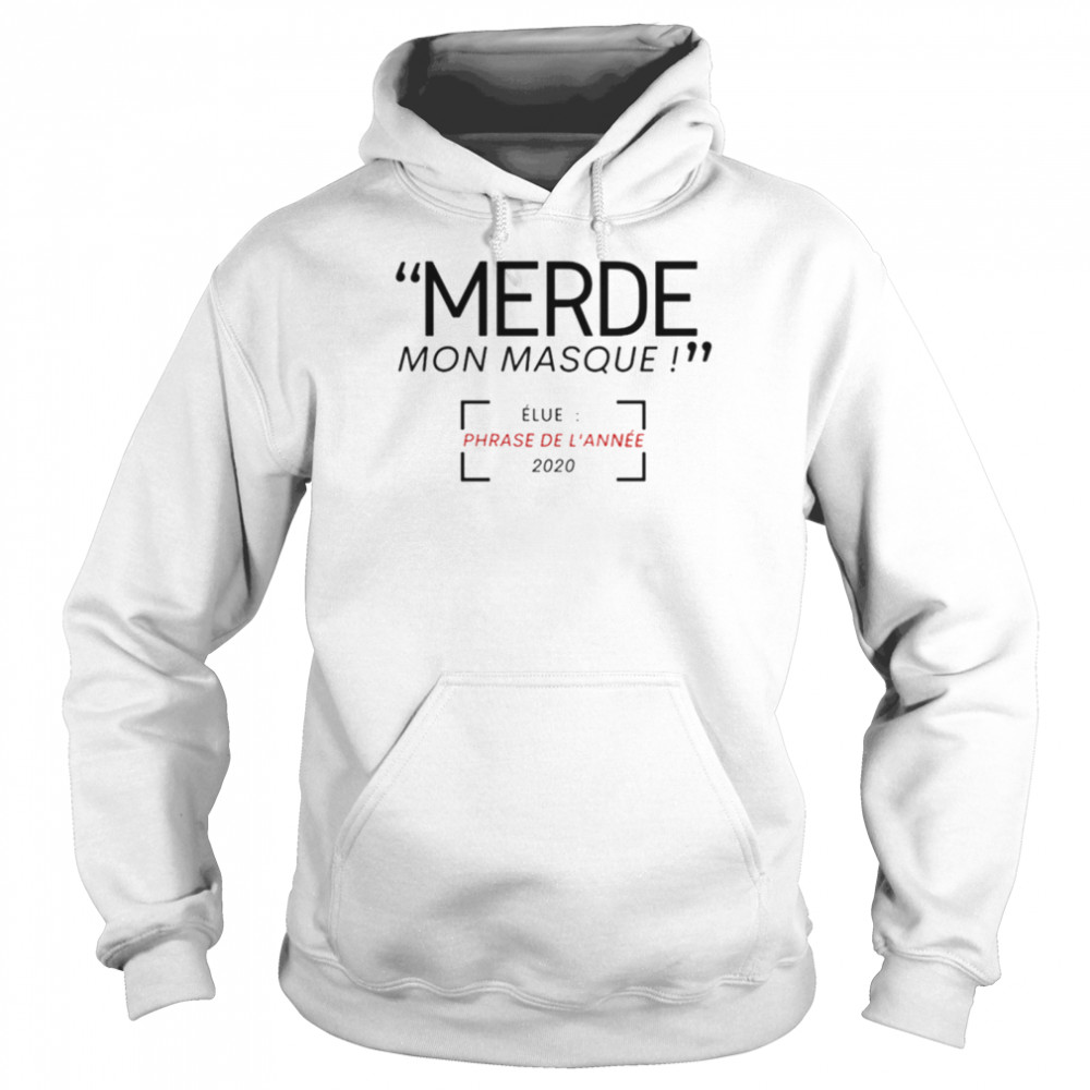 Merde Mon Masque elue phrase de l’annee 2020  Unisex Hoodie