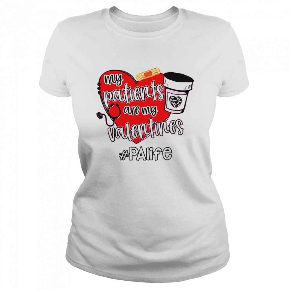 My Patients Are My Valentines Palife  Classic Women's T-shirt