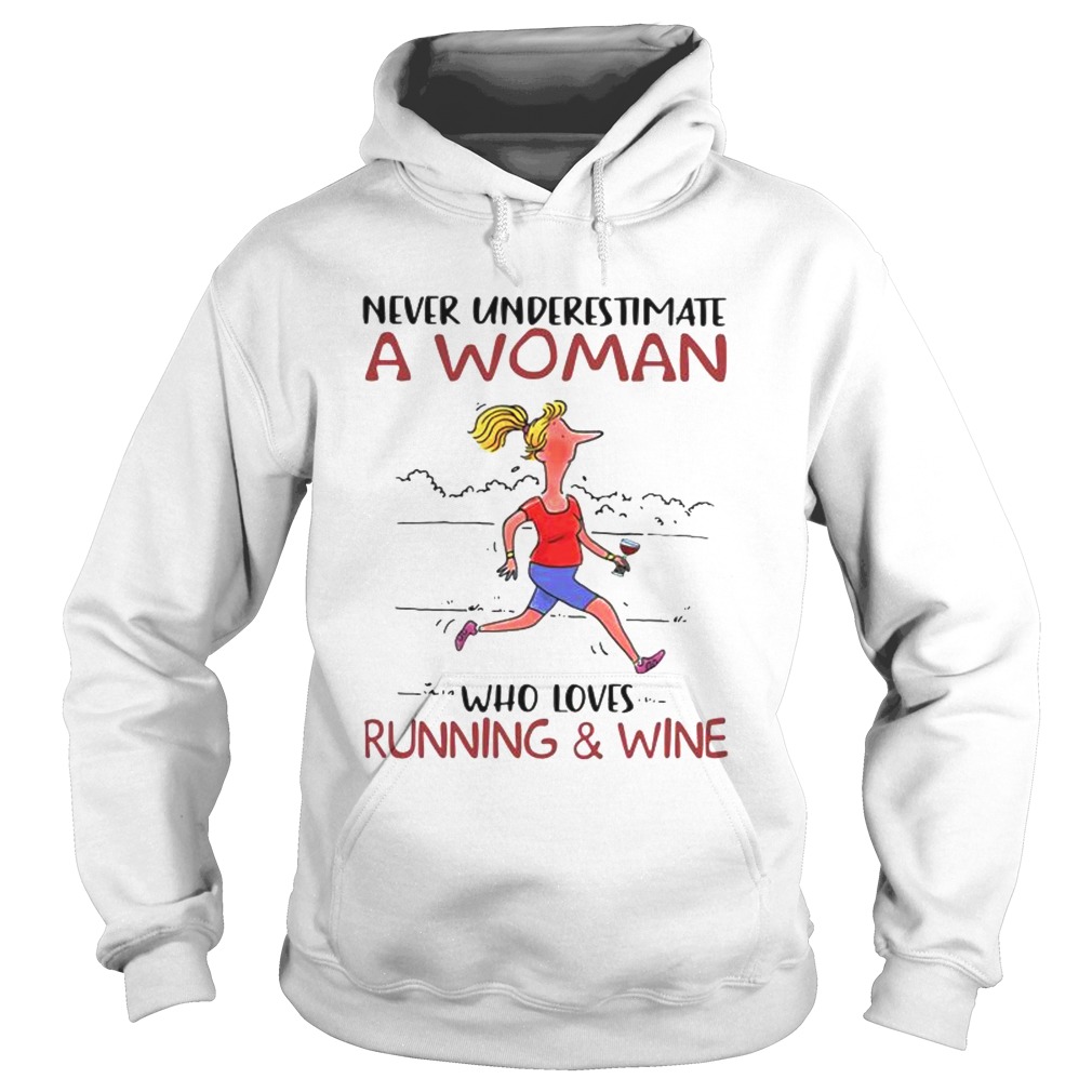 Never Underestimate A Woman Who Loves Running And Wine Hoodie