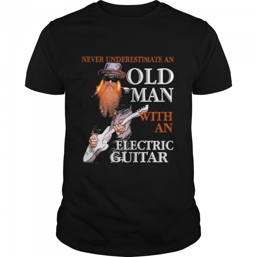 Never Underestimate An Old Man With An Electric Guitar shirt