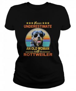 Never Underestimate An Old Woman With A Rottweiler  Classic Women's T-shirt