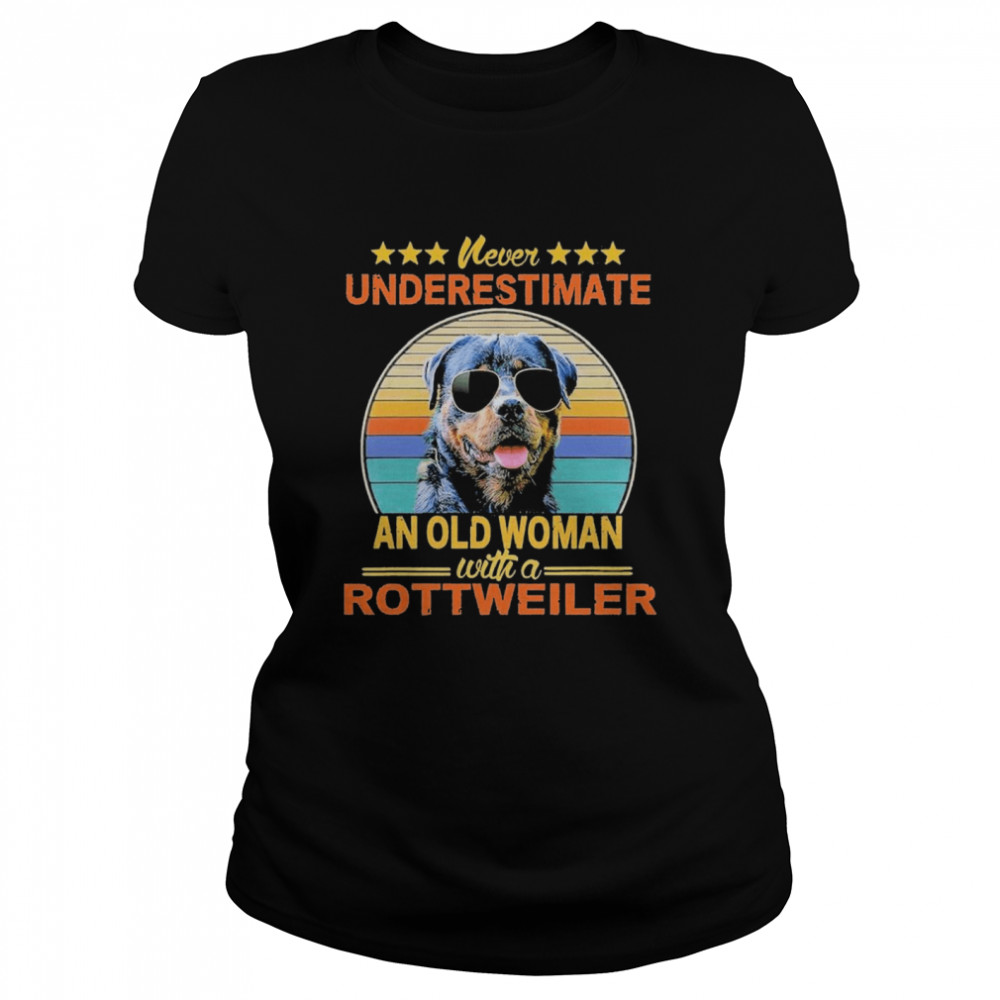 Never Underestimate An Old Woman With A Rottweiler  Classic Women's T-shirt