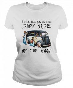 Pink Floyd I Will See You On The Dark Side Of The Moon  Classic Women's T-shirt