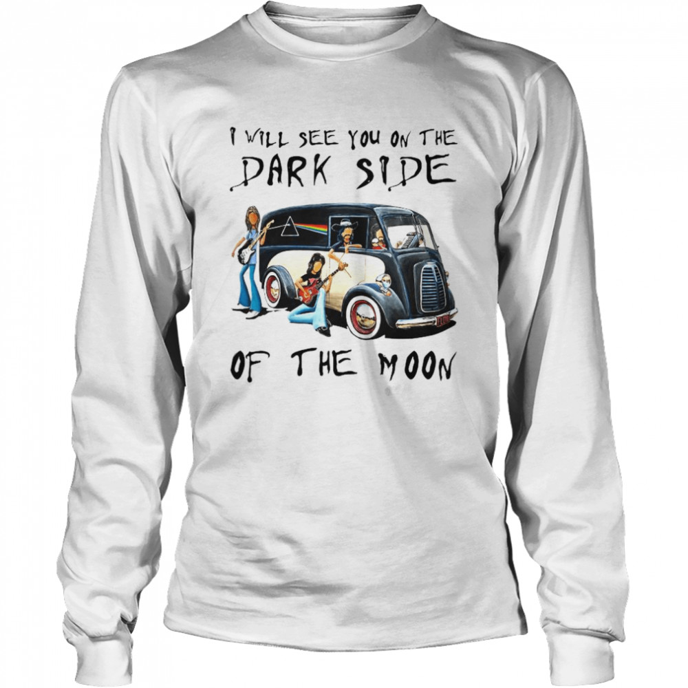 Pink Floyd I Will See You On The Dark Side Of The Moon  Long Sleeved T-shirt