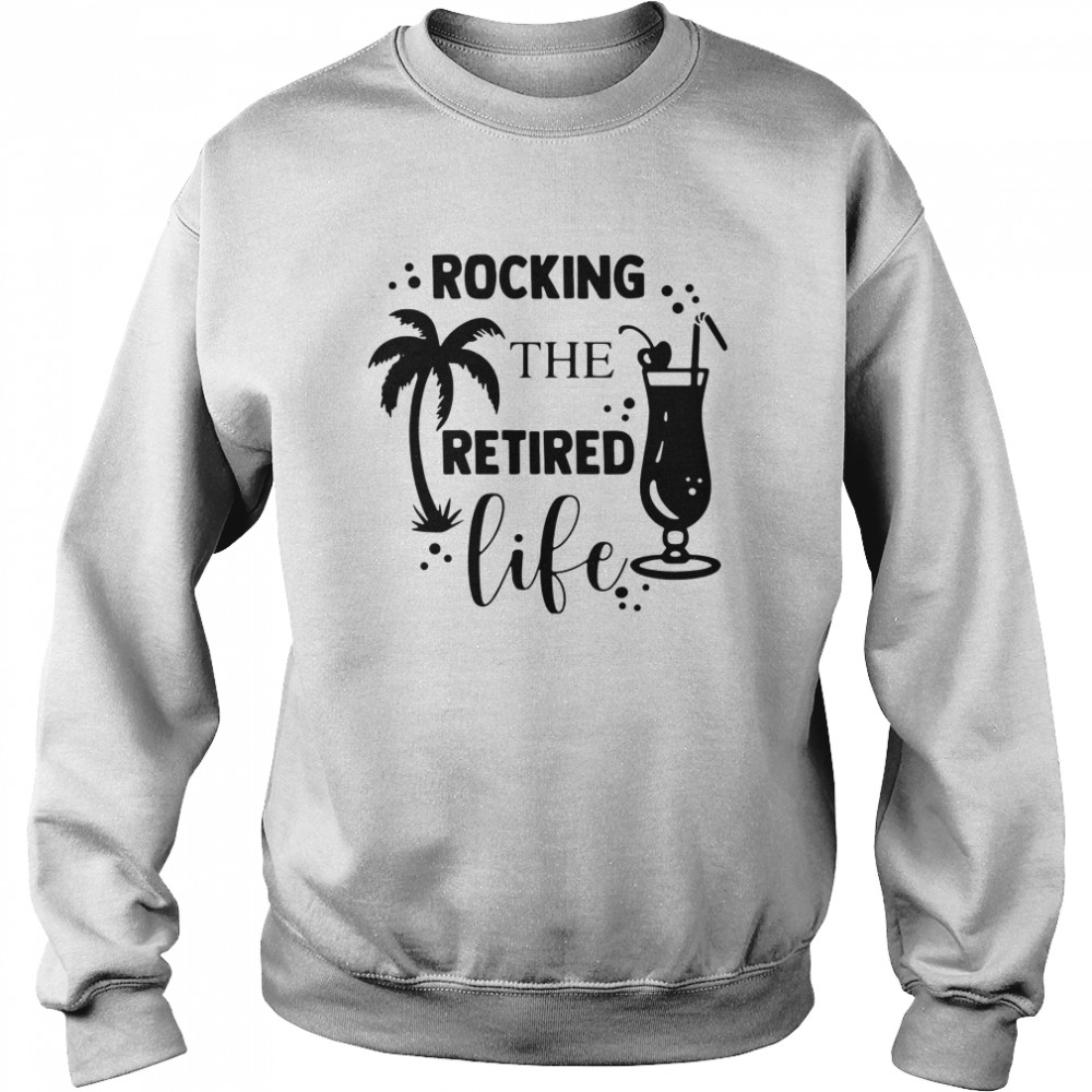 Rocking The Retired Life Unisex Sweatshirt