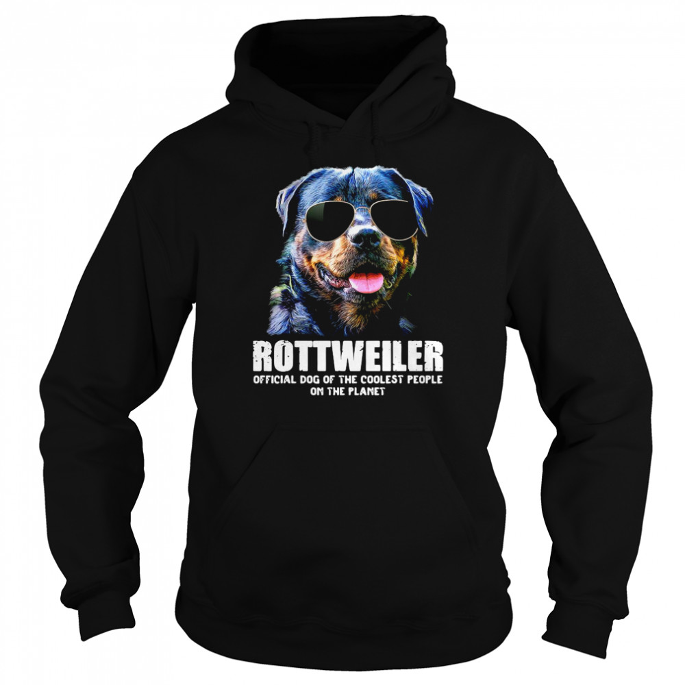 Rottweiler Official Dog Of The Coolest People On The Planet Unisex Hoodie