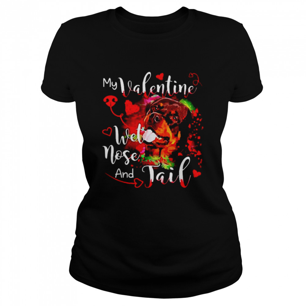 Rottweiler my Valentine wet nose and Jail  Classic Women's T-shirt