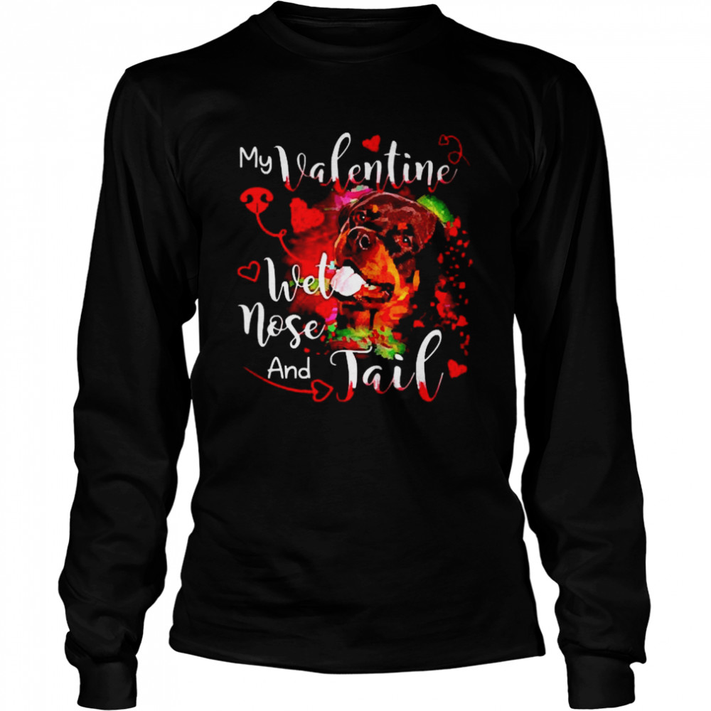 Rottweiler my Valentine wet nose and Jail  Long Sleeved T-shirt