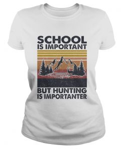 School is important but Hunting is importanter vintage  Classic Ladies