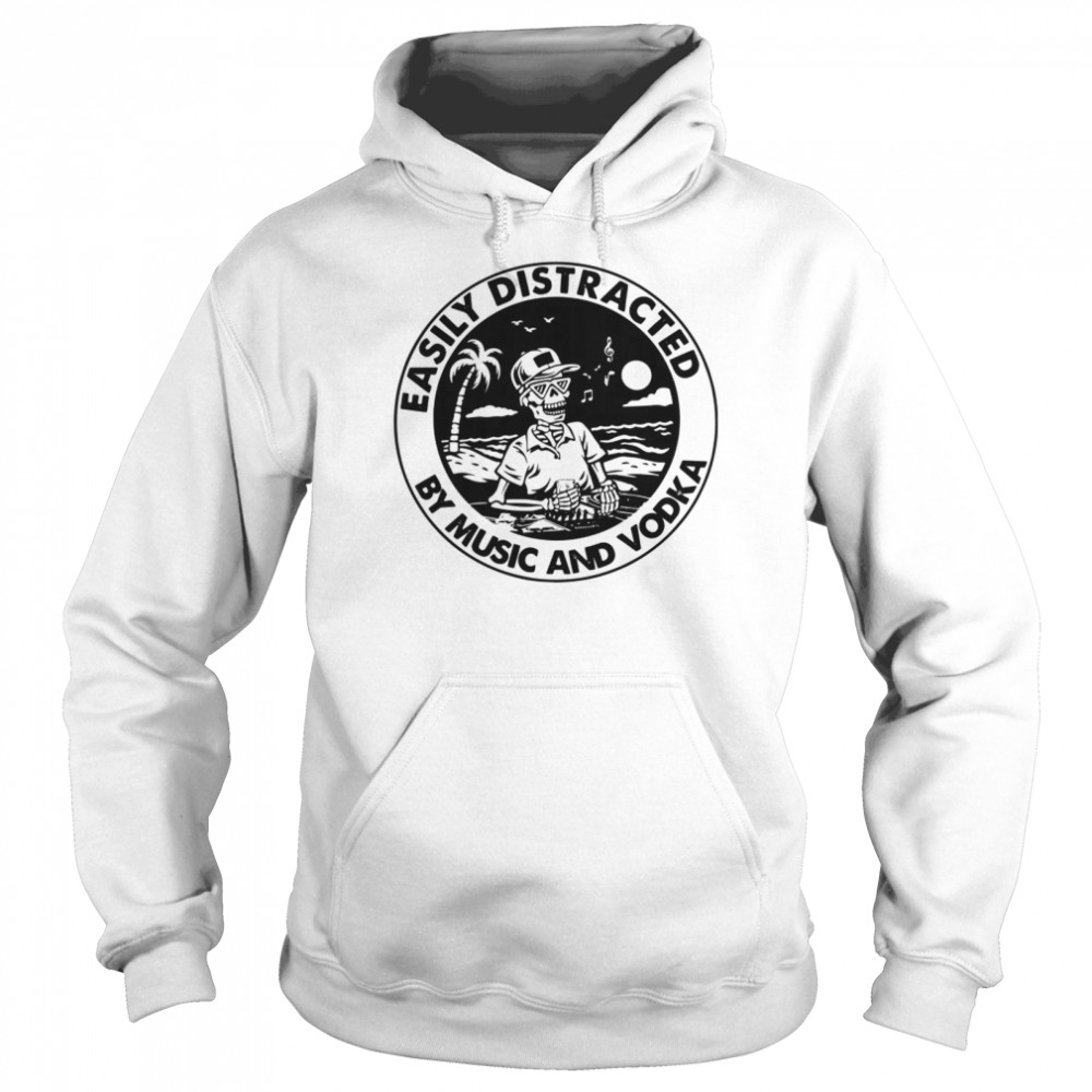 Skeleton Easily Distracted By Music And Vodka  Unisex Hoodie