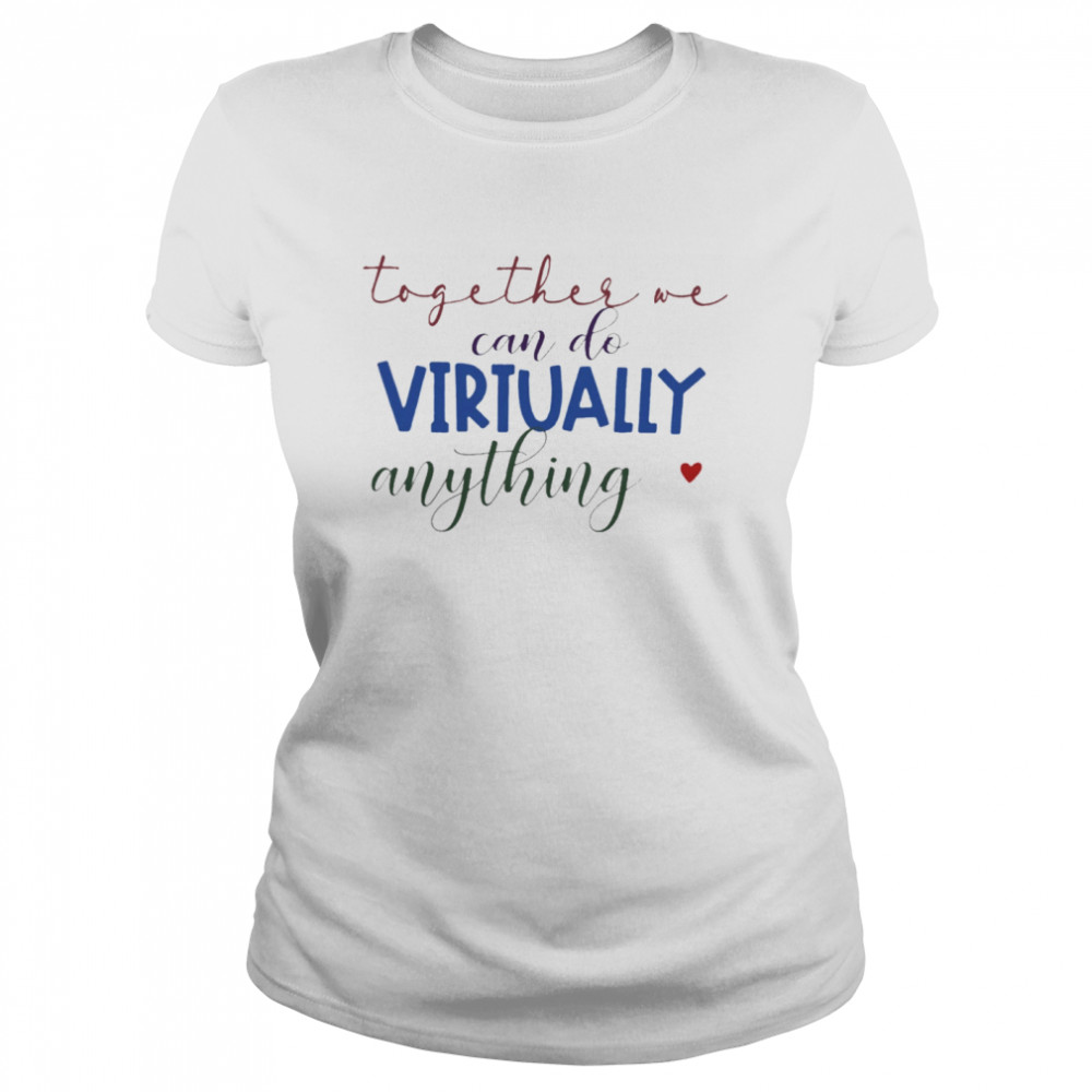 Teacher can do Virtually anything Classic Women's T-shirt