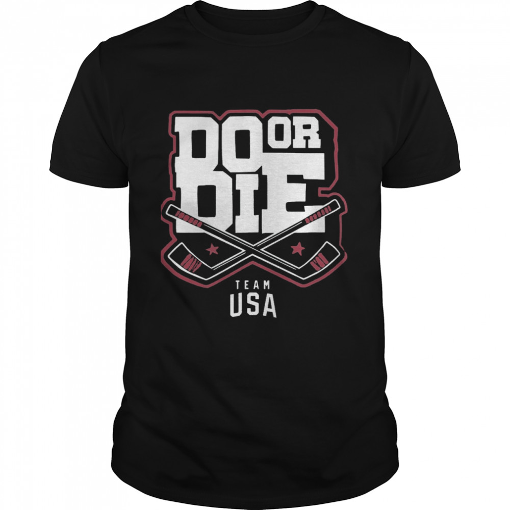 Team Usa Do Or Die shirt