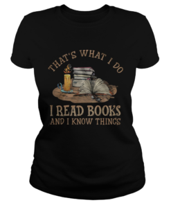 Thats what I do I read Books and I know things  Classic Ladies