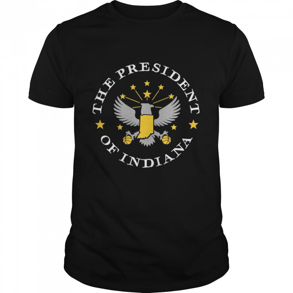 The President of indiana shirt