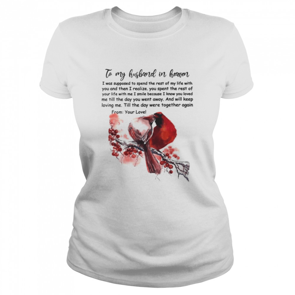 To My Husband In Heaven  Classic Women's T-shirt