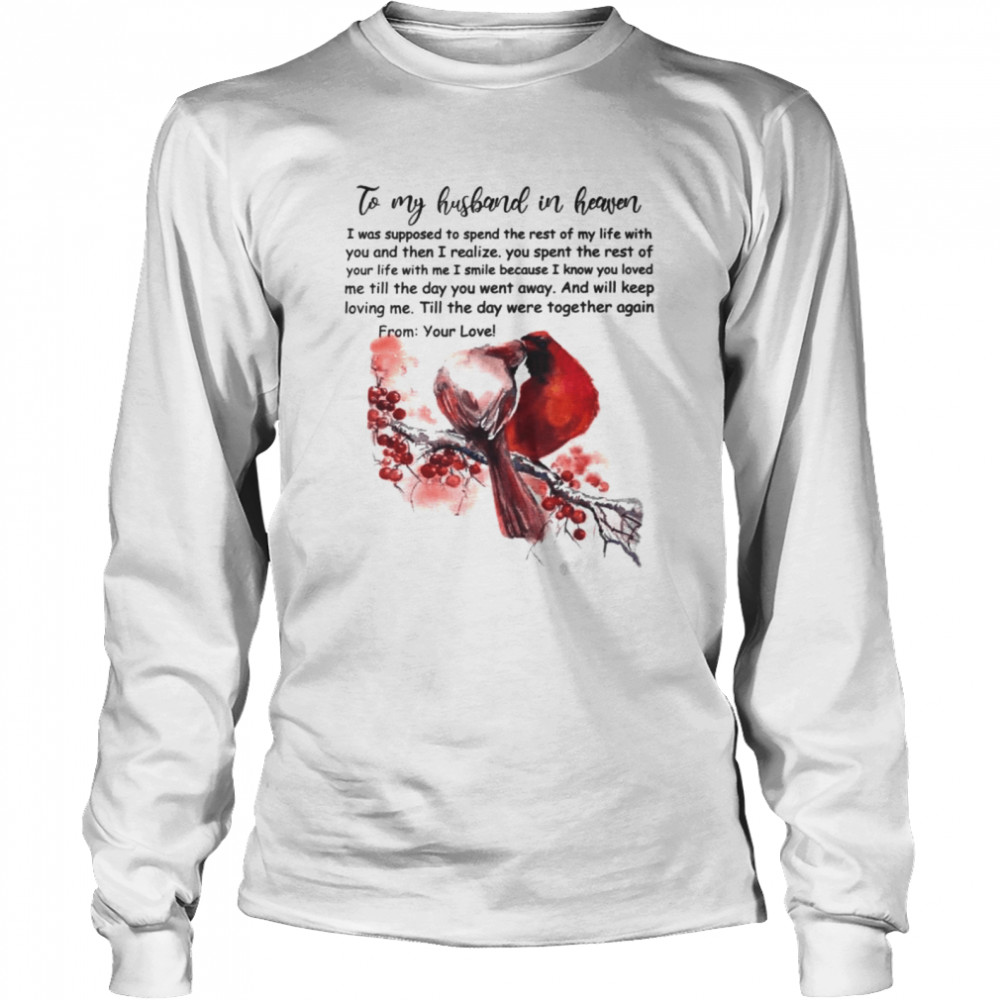 To My Husband In Heaven  Long Sleeved T-shirt