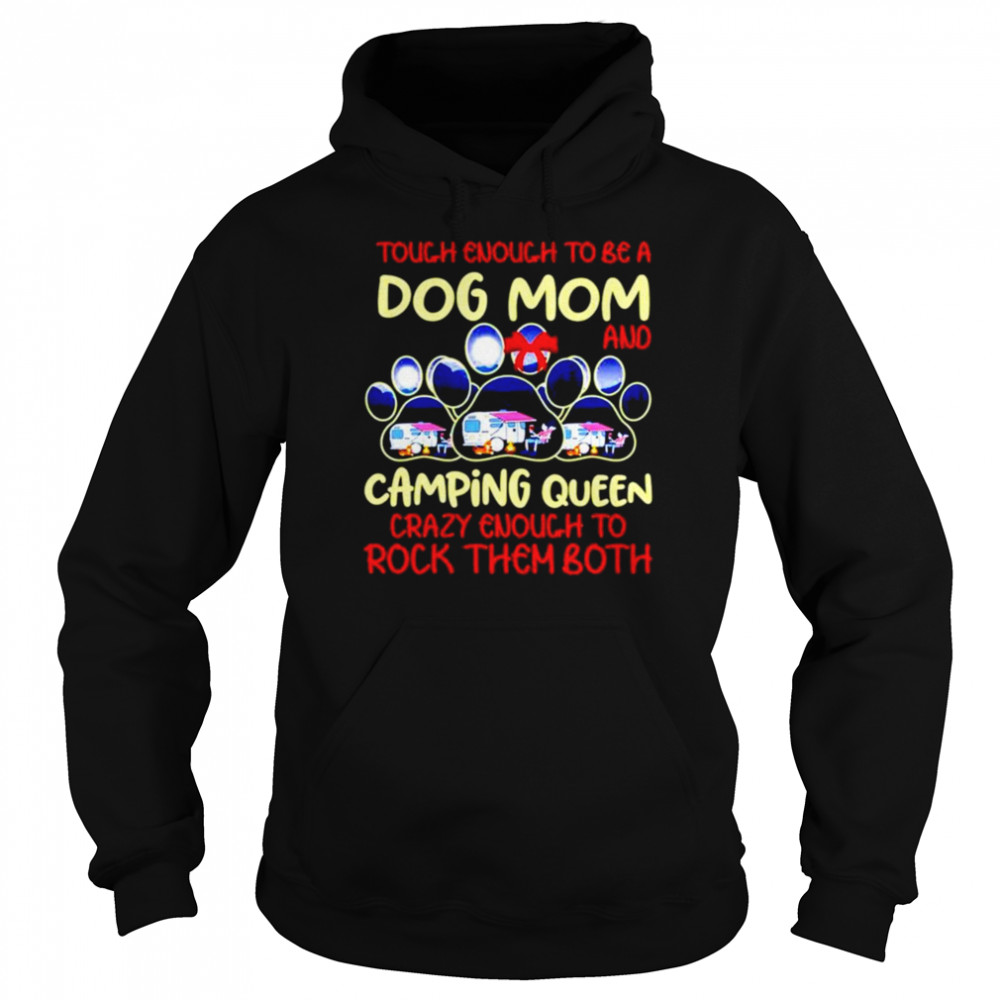 Touch Enough To Be A Dog Mom And Camping Queen Unisex Hoodie