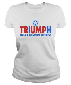 Triump Donald Trump For President  Classic Ladies