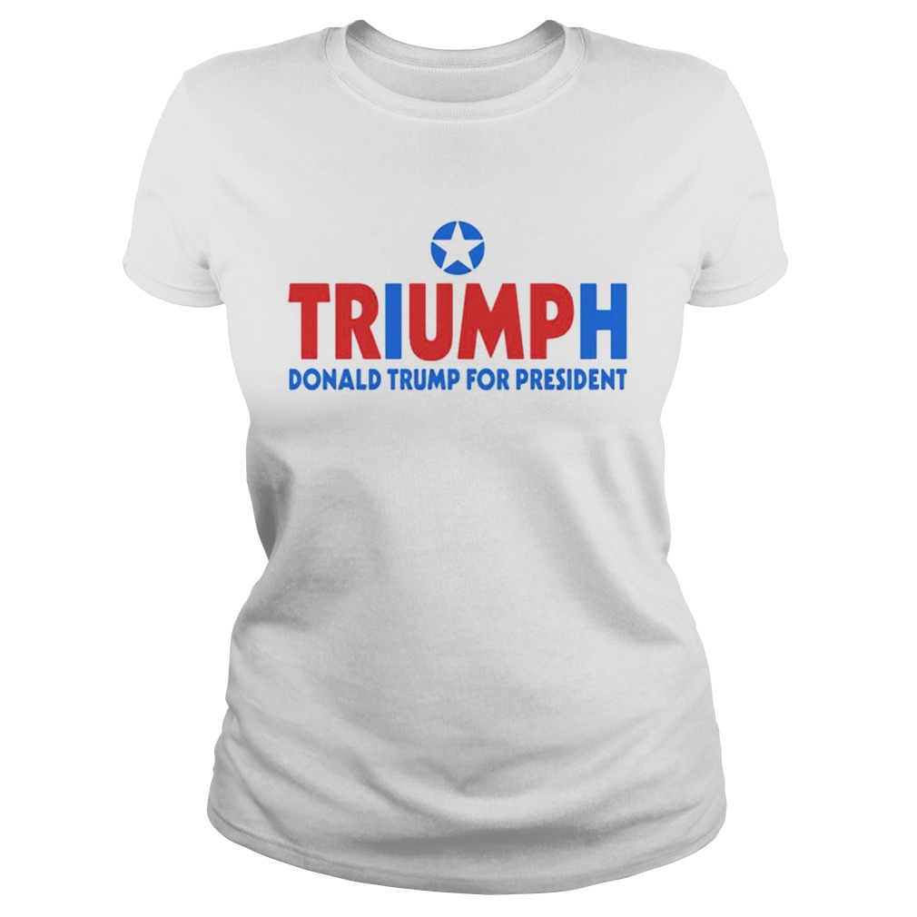 Triump Donald Trump For President Classic Ladies