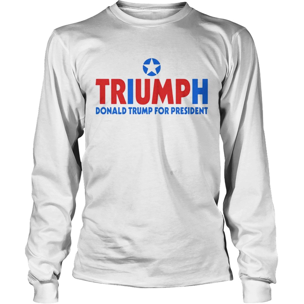 Triump Donald Trump For President Long Sleeve