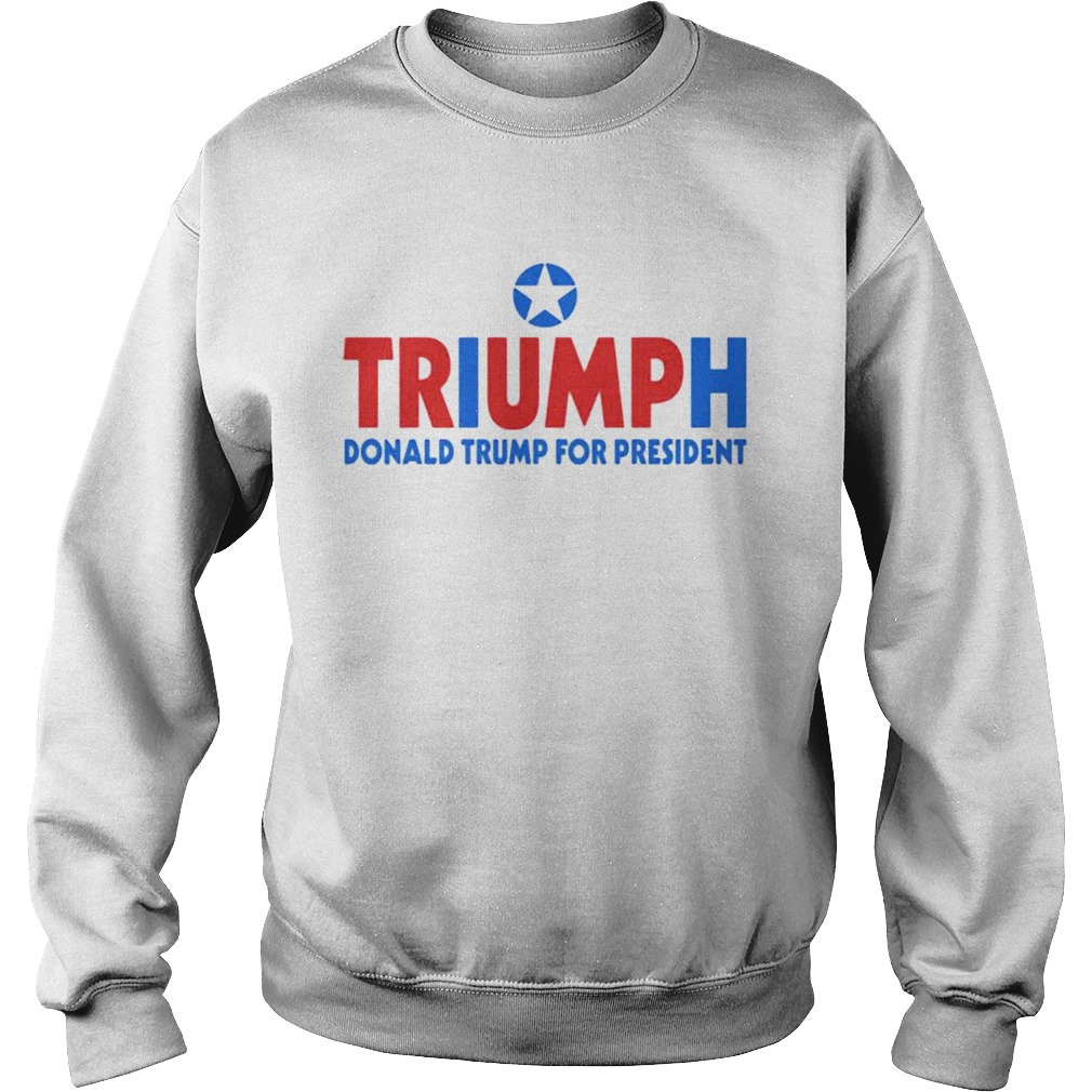 Triump Donald Trump For President Sweatshirt