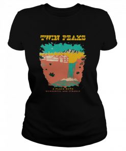 Twin Peaks A Place Both Wonderful And Strange  Classic Women's T-shirt