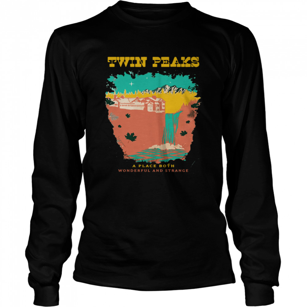 Twin Peaks A Place Both Wonderful And Strange Long Sleeved T-shirt