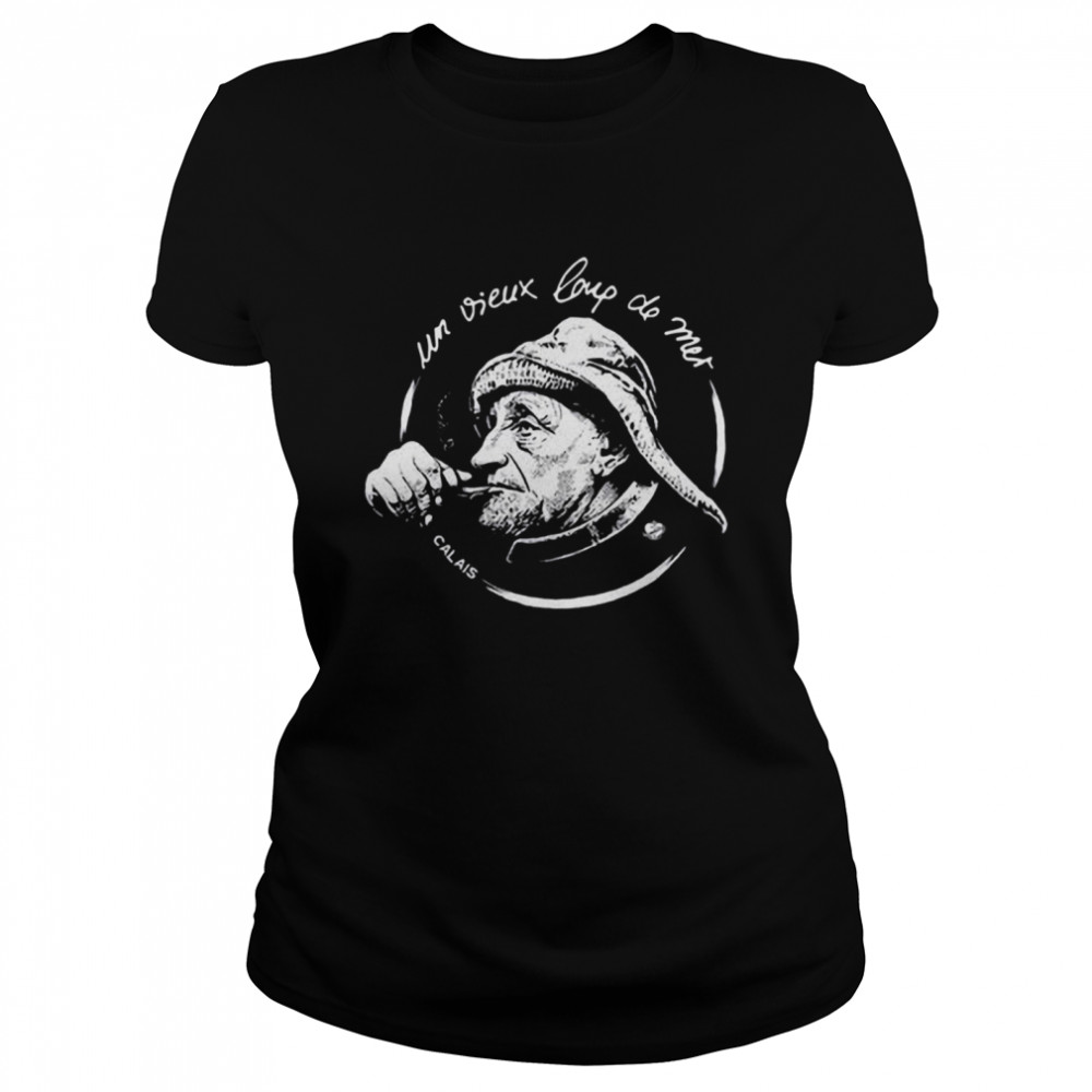 Un Vieux Loup De Mer Calais  Classic Women's T-shirt