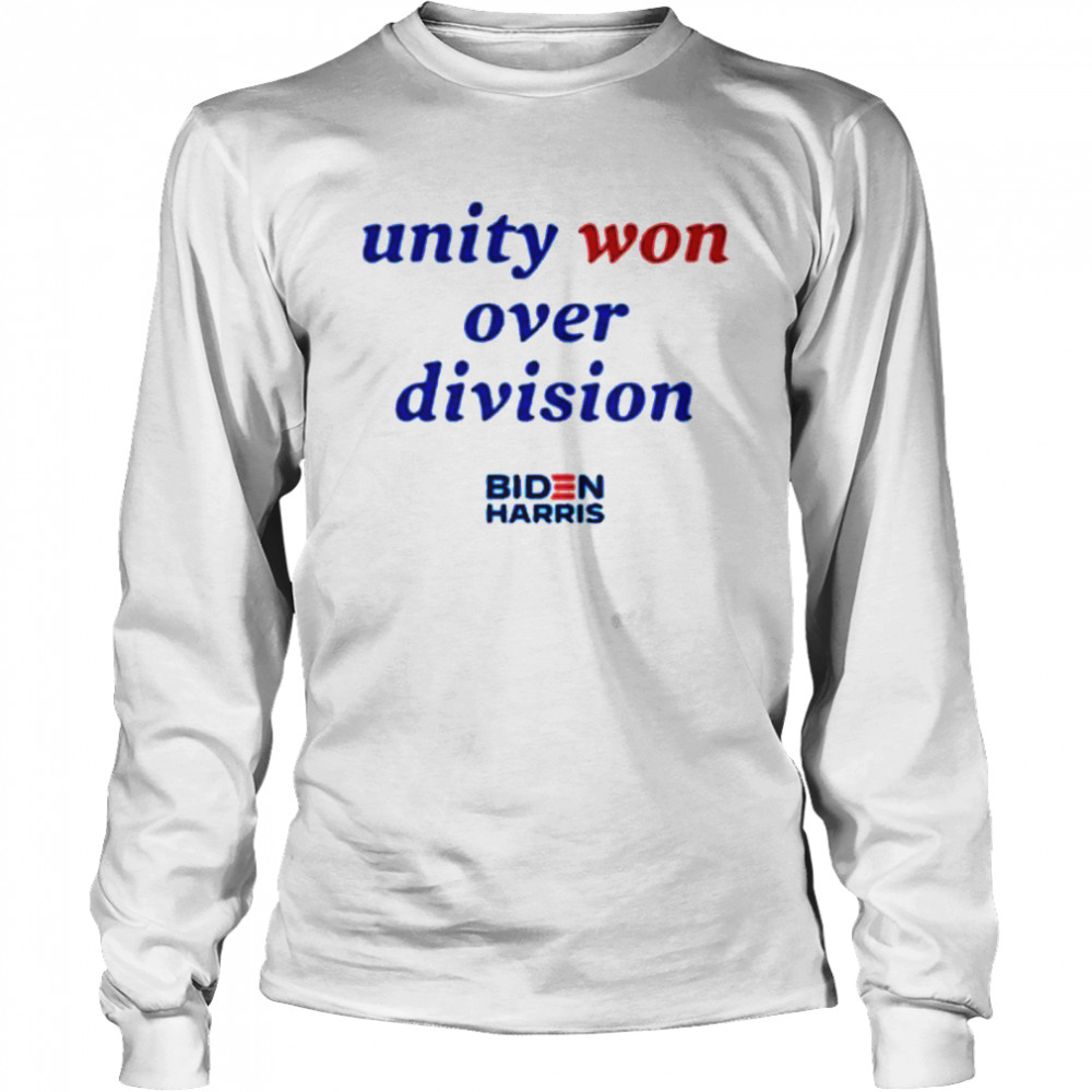 Unity won over division biden harris  Long Sleeved T-shirt