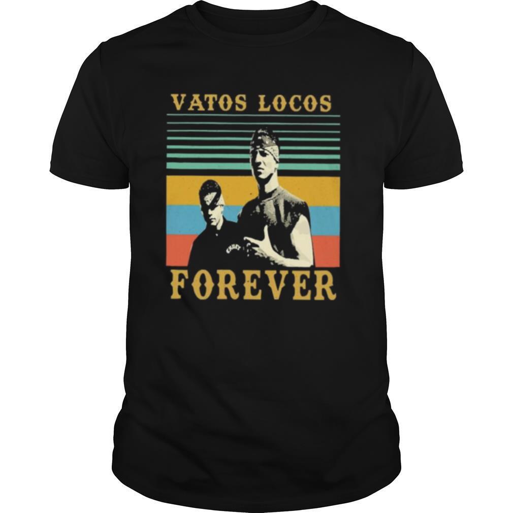 Vatos Locos Forever vintage shirt