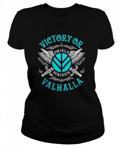 Victory Or Valhalla Shield Maiden  Classic Women's T-shirt