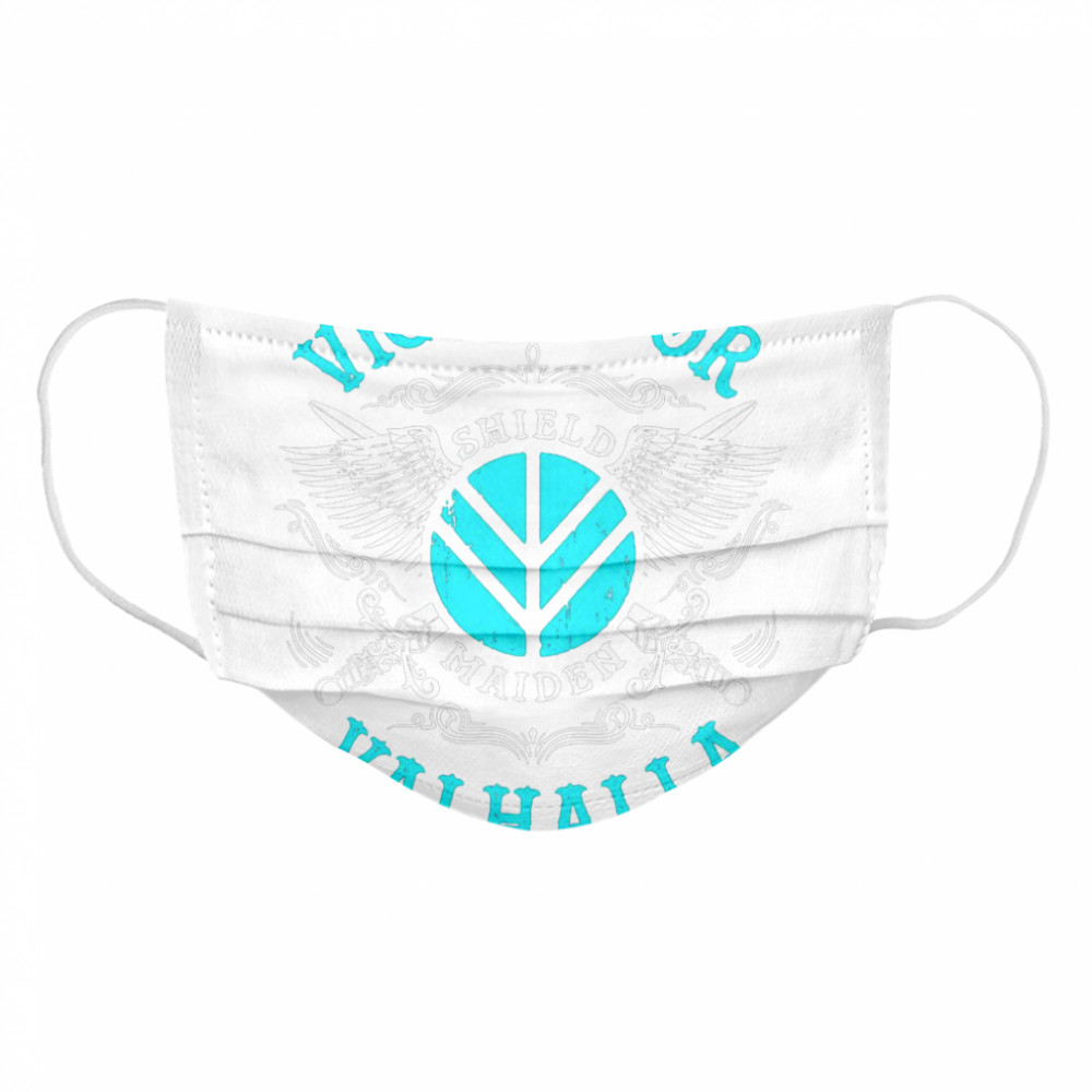 Victory Or Valhalla Shield Maiden Cloth Face Mask