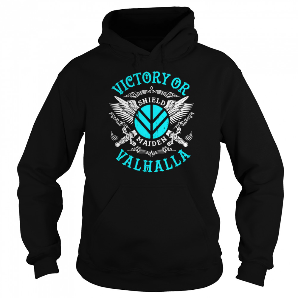 Victory Or Valhalla Shield Maiden Unisex Hoodie